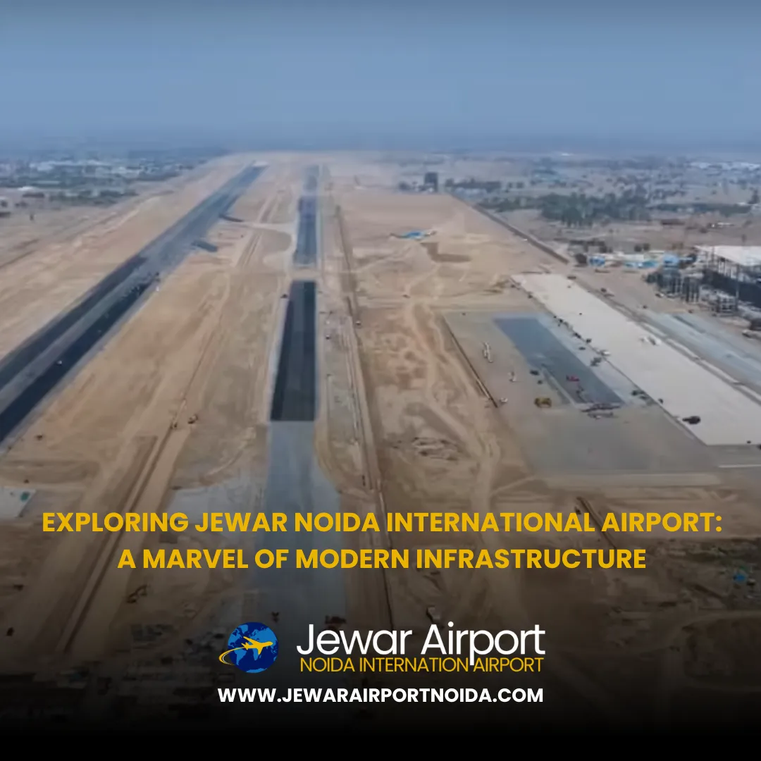 Exploring Jewar Noida International Airport: A Marvel of Modern ...