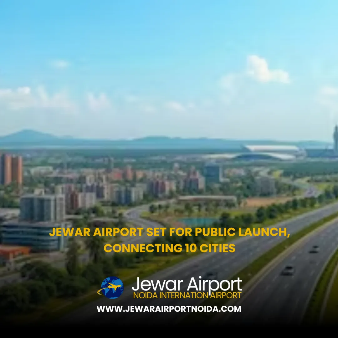 Jewar Airport Set for Public Launch, Connecting 10 Cities - Jewar ...